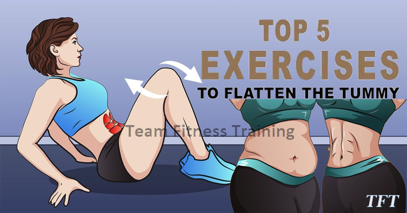 TOP 5 EXERCISES TO FLATTEN THE TUMMY